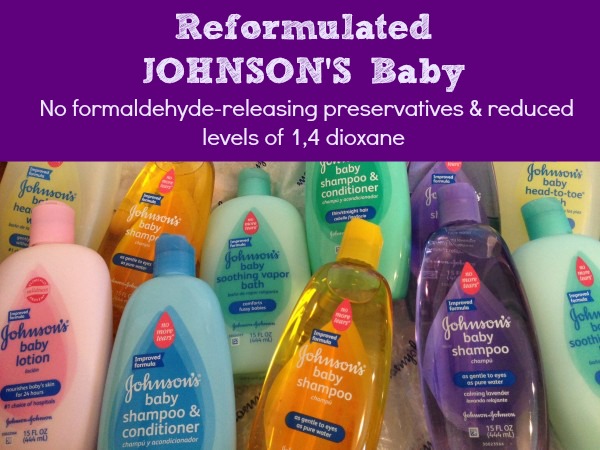 Johnson's Baby Products REFORMULATED with no formaldehyde-releasing preservatives and a reduced level of 1,4 dioxane