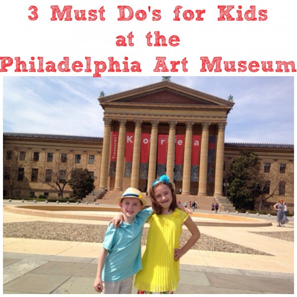 Philadelphia Art Museum Must Do activities for Kids