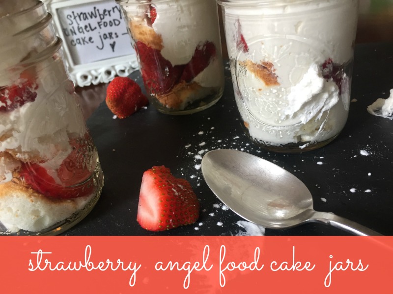 Strawberry Angel Food Cake Dessert Jars Recipe