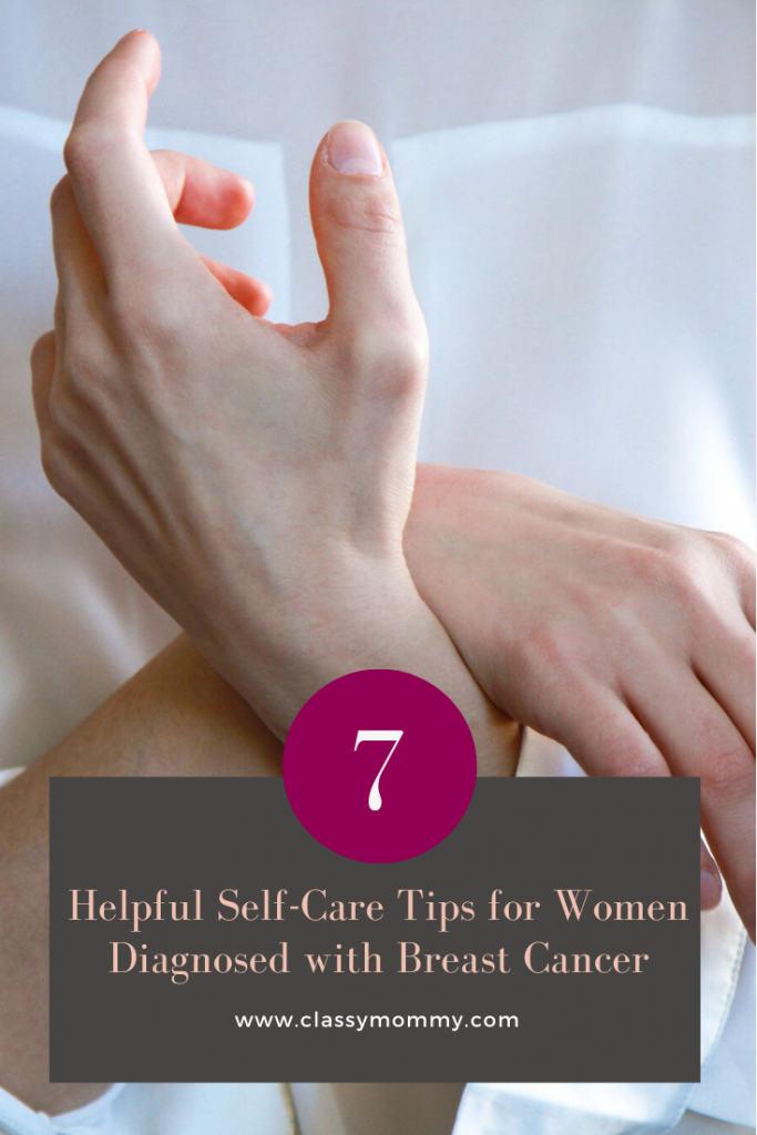 7 Helpful Self-Care Tips for Women Diagnosed with Breast Cancer